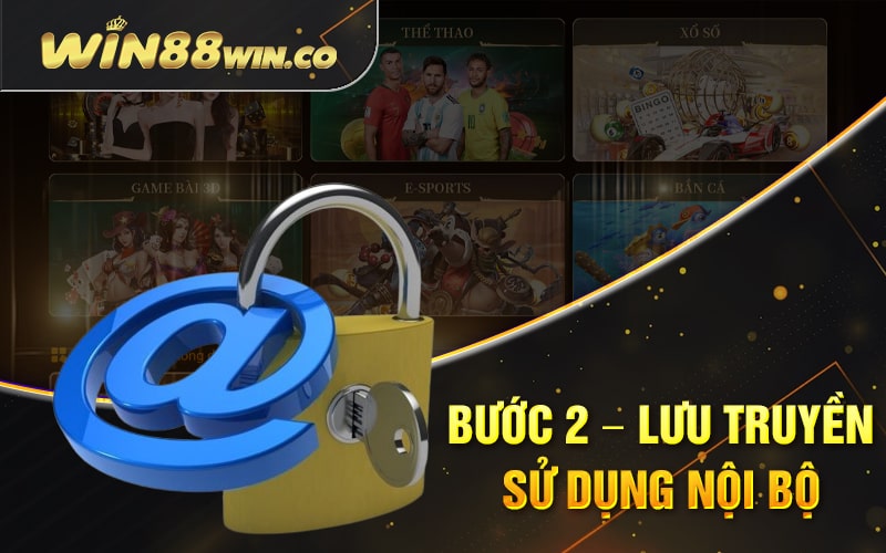 Bước 2 – Lưu Truyền Sử Dụng Nội Bộ