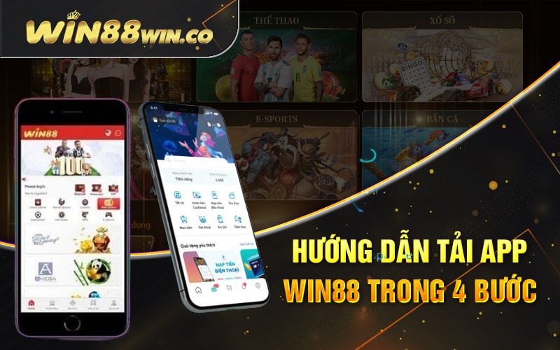 Hướng Dẫn Tải App Win88 Trong 4 Bước