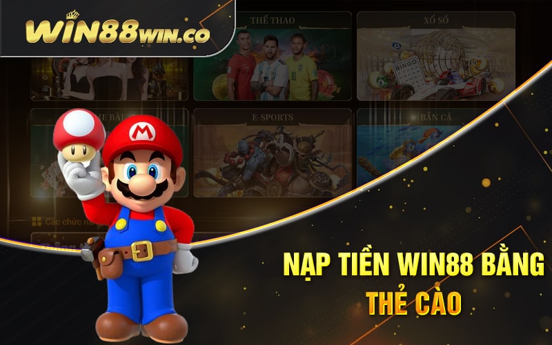 Nạp Tiền Win88 Bằng Thẻ Cào