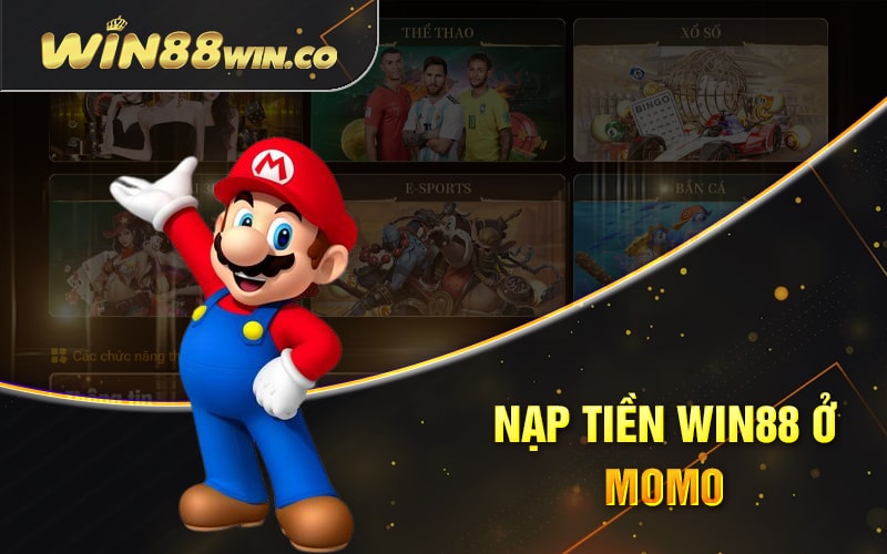 Nạp Tiền Win88 Ở Momo