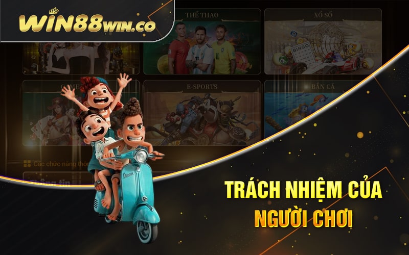 Trách Nhiệm Của Người Chơi